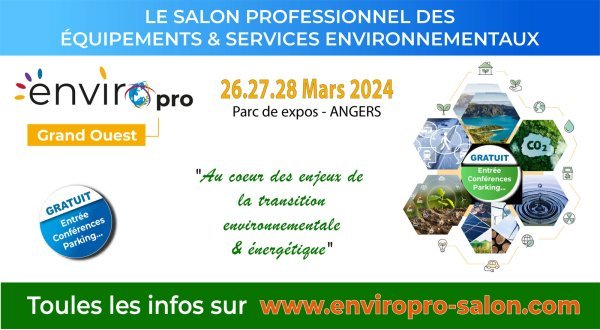 Rendez-vous à Angers du 26 au 28 mars, au Salon des solutions environnementales ENVIROPRO